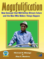 Magufulification, new Concept that will Define Africa’s Future and the Man who Makes Things Happen: Leadership and vision, #1