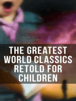 The Greatest World Classics Retold for Children: Odysseus, Arabian Nights Entertainments, Viking Tales, King Arthur, Don Quixote, Gulliver's Travels…