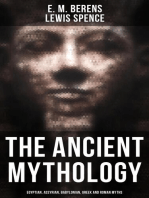 The Ancient Mythology: Egyptian, Assyrian, Babylonian, Greek and Roman Myths