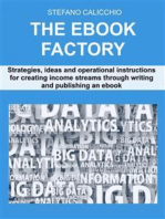 The ebook factory: Strategies, ideas and operational instructions for creating income streams through writing and publishing an ebook