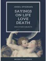 Jokes Epigrams Sayings about Love Life Death and Other Subjects