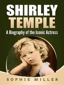 Shirley Temple: A Biography of the Iconic Actress by Sophie Miller ...