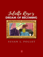 Juliette Rose's Dream of Becoming