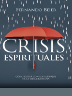 Crisis espirituales: Cómo lidiar con los altibajos de la vida cristiana
