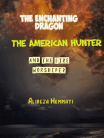 The Enchanting Dragon, The American Hunter and The Fire Worshiper