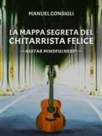 La Mappa segreta del Chitarrista Felice: Guitar Mindfulness®