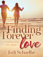 Finding Forever Love: 7 Steps to Your Mr. Right
