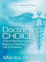 Doctor's Choice: The Hard-Working Doctor's Guide to Creating a Life of Freedom