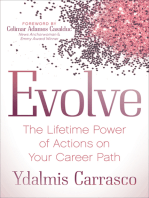 Evolve: The Lifetime Power of Actions on Your Career Path
