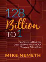 128 Billion to 1: Ten Steps to Beat the Odds and Win Your NCAA Tourney Office Pool