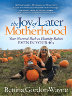 The Joy of Later Motherhood: Your Natural Path to Healthy Babies Even in Your 40s