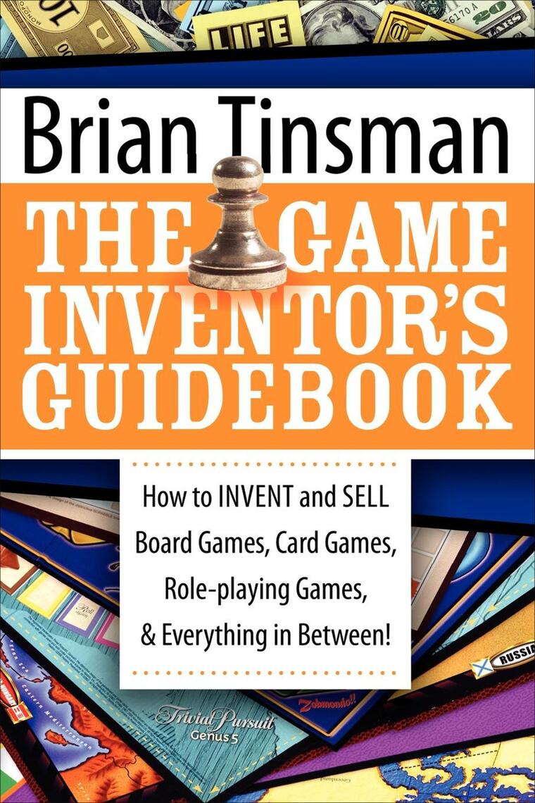 The Game Inventor's Guidebook by Brian Tinsman - Ebook | Scribd