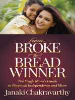 From Broke to Breadwinner: The Single Mom's Guide to Financial Independence and More