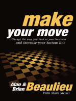 Make Your Move: Change the Way You Look At Your Business and Increase Your Bottom Line