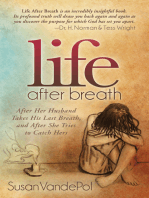 Life After Breath: After Her Husband Takes His Last Breath, and After She Tries to Catch Hers
