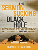 The Sermon Sucking Black Hole: Why You Can't Remember on Monday What Your Minister Preached on Sunday