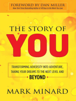 The Story of You: Transforming Adversity into Adventure, Taking Your Dreams to the Next Level and Beyond