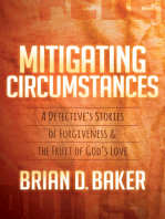 Mitigating Circumstances: A Detective's Stories of Forgiveness & the Fruit of God's Love