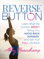 Reverse Button™: Learn What the Doctors Aren't Telling You, Avoid Back Surgery, and Get Your Full Life Back