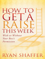 How to Get a Raise This Week: With or Without Your Boss's Permission