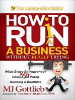 How to Ruin a Business Without Really Trying: What Every Entrepreneur Should Not Do When Running a Business