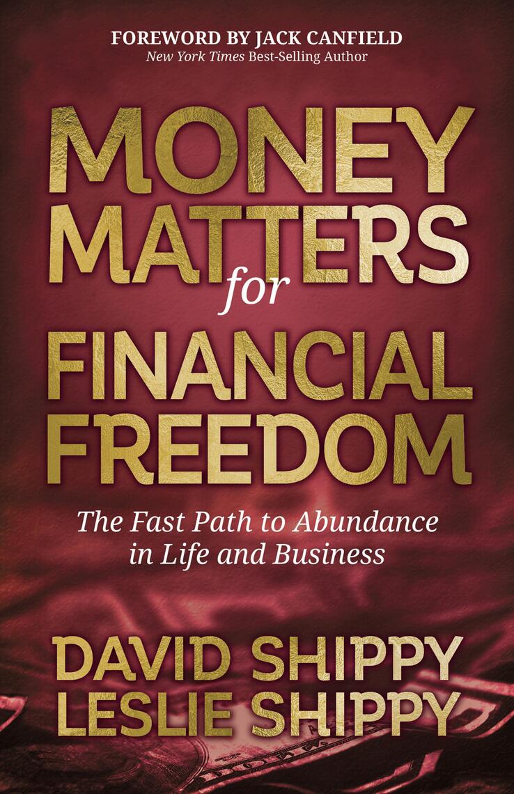 Money Matters for Financial Freedom by David Shippy, Leslie Shippy ...