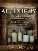 Alcohemy: The Solution to Ending Your Alcohol Habit for Good: Privately, Discreetly, and Fully in Control