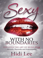Sexy with No Boundaries: Discover the Art of Being Sexy Mentally, Physically and Professionally