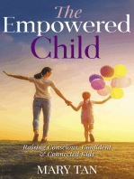The Empowered Child: Raising Conscious, Confident & Connected Kids