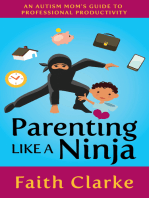 Parenting Like a Ninja: An Autism Mom's Guide to Professional Productivity