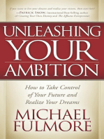 Unleashing Your Ambition: How to Take Control of Your Future and Realize Your Dreams