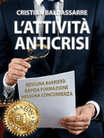 L'Attività Anticrisi: L'Attività Anticrisi: Sistema Per Diventare Un Imprenditore di Successo in un Settore che non conoscerà MAI CRISI in appena 30 GIORNI Grazie al Franchising ed al Marketing a Costo Zero !!