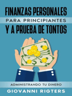 Finanzas Personales Para Principiantes Y A Prueba De Tontos: Administrando Tu Dinero
