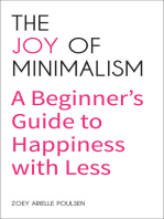 The Joy of Minimalism: A Beginner's Guide to Happiness with Less