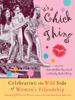 It's a Chick Thing: Celebrating the Wild Side of Women's Friendships