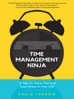 Time Management Ninja: 21 Tips for More Time and Less Stress in Your Life