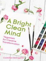 A Bright Clean Mind: Veganism for Creative Transformation