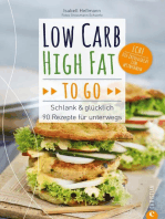 Low Carb High Fat to go: Schlank & glücklich – 90 Rezepte für unterwegs