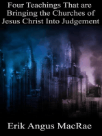 Four Teachings That are Bringing the Churches of Jesus Christ Into Judgement