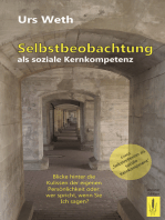 Selbstbeobachtung als soziale Kernkompetenz: Blicke in die eigene Persönlichkeit oder: Wer spricht, wenn Sie Ich sagen?