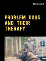 Problem Dogs and Their Therapy: Or a Puristic Socialization Method of So-Called Behaviorally Conspicuous Dogs
