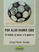 Por algo habrá sido: El fútbol, el amor y la guerra