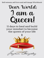 Dear World: I am a Queen!: Self-esteem, self-love and self-image