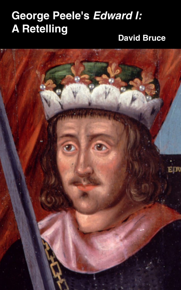 George Peele’s Edward I: A Retelling by David Bruce (Ebook) - Read free ...
