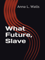 What Future, Slave