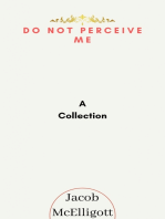 Do Not Perceive Me: A Collection