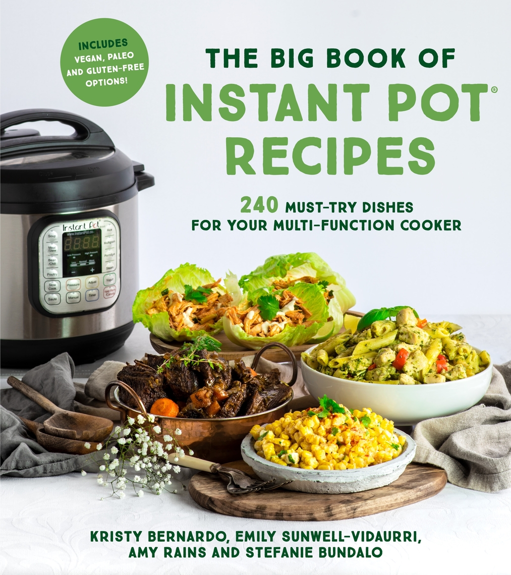 The Big Book of Instant Pot Recipes by Kristy Bernardo, Emily