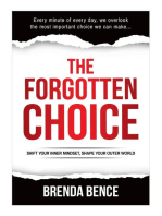 The Forgotten Choice: Shift Your Inner Mindset, Shape Your Outer World