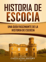 Historia de Escocia: Una guía fascinante de la historia escocesa, las guerras de independencia de Escocia y William Wallace