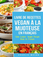 Livre De Recettes Vegan À La Mijoteuse En Français/ Slow Cooker Vegan Recipe Book In French (French Edition)